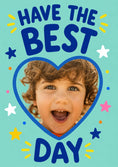 Load image into Gallery viewer, Have the Best Day Photo Upload Birthday Card