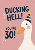 Load image into Gallery viewer, Funny Ducking Hell Duck 30th Birthday Card
