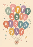 Load image into Gallery viewer, Colourful Balloon Bunch Happy 25th Birthday Card
