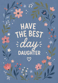 Load image into Gallery viewer, Floral Wreath Have the Best Day Daughter Birthday Card for Her
