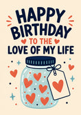 Load image into Gallery viewer, Love of My Life Hearts Jar 25th Birthday Card for Her
