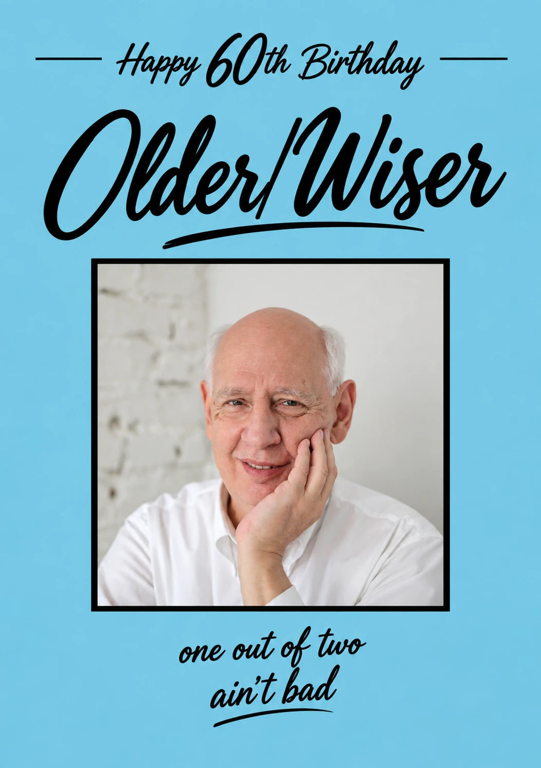 Funny Older Wiser 60th Photo Upload Birthday Card for Him
