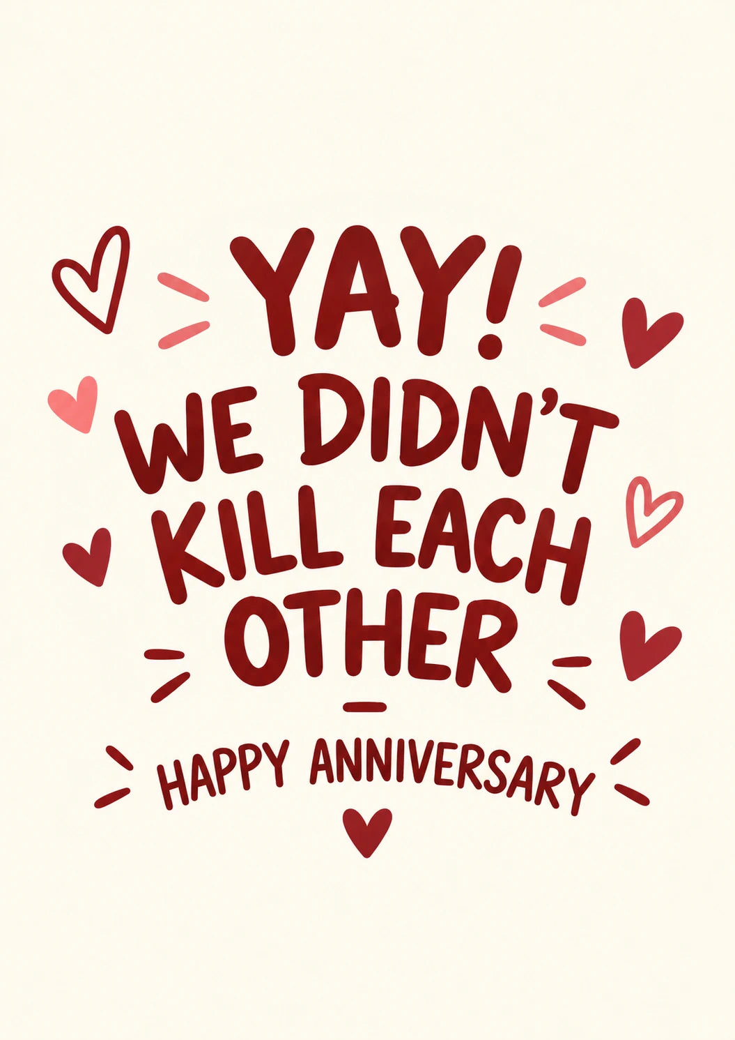 Funny Yay We Didn't Kill Each Other Anniversary Card