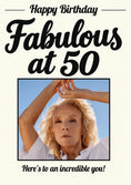 Load image into Gallery viewer, Fabulous at 50 Photo Upload 50th Birthday Card for Her
