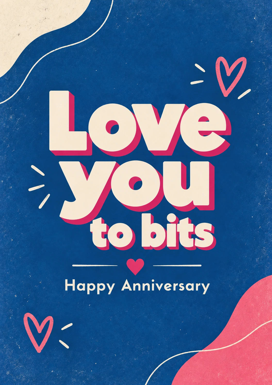 Love You to Bits Bold Typography Anniversary Card for Him