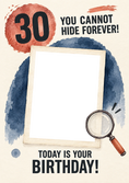 Load image into Gallery viewer, Funny 30 You Cannot Hide Forever Photo Upload Birthday Card for Him
