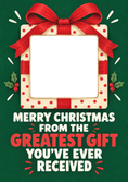 Load image into Gallery viewer, Funny Greatest Gift You've Ever Received Photo Upload Christmas Card
