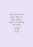 Load image into Gallery viewer, Funny All-Nighter Pee Joke Birthday Card for Her
