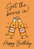 Load image into Gallery viewer, Funny Get the Beers In Happy Birthday Card for Him
