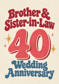 Load image into Gallery viewer, Brother & Sister-in-Law Retro Bold 40th Anniversary Card
