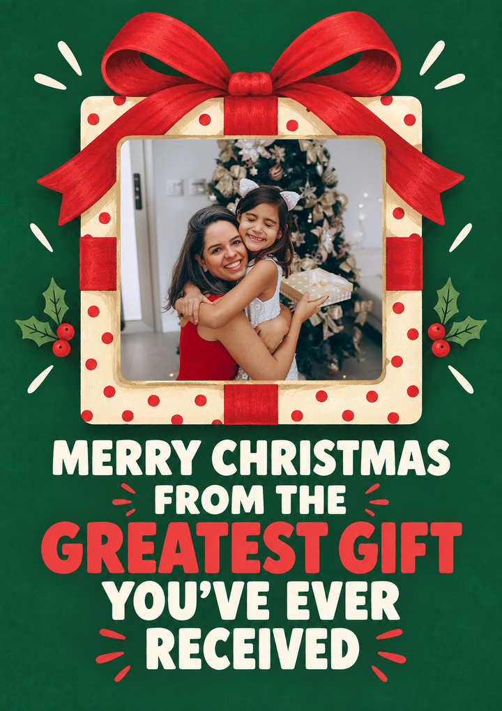 Funny Greatest Gift You've Ever Received Photo Upload Christmas Card for Parents