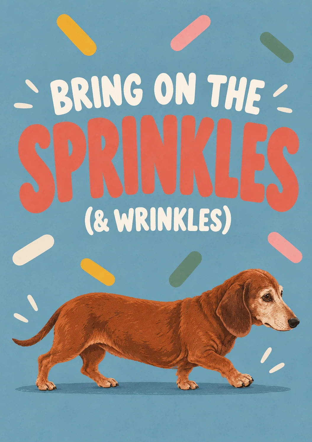 Funny Dachshund Sprinkles and Wrinkles Birthday Card