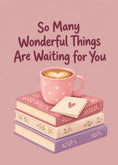 Load image into Gallery viewer, So Many Wonderful Things Heartfelt Friend Birthday Card for Her
