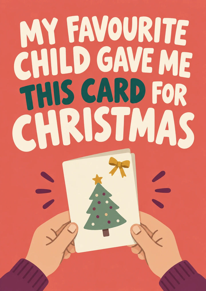 Funny My Favourite Child Christmas Card for Her