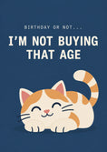 Load image into Gallery viewer, Funny Cat I'm Not Buying That Age Birthday Card

