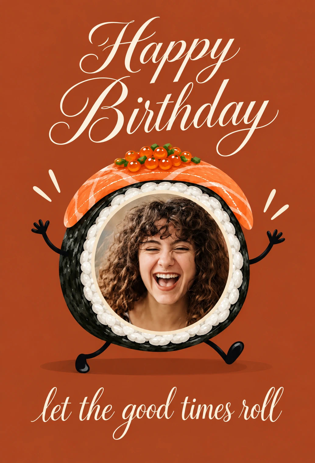 Funny Sushi Roll Let the Good Times Roll Photo Upload Birthday Card