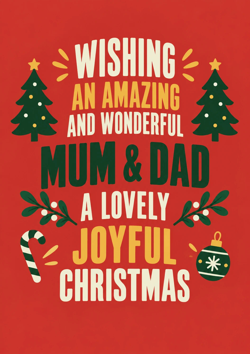 Wishing Amazing and Wonderful Mum and Dad Christmas Card