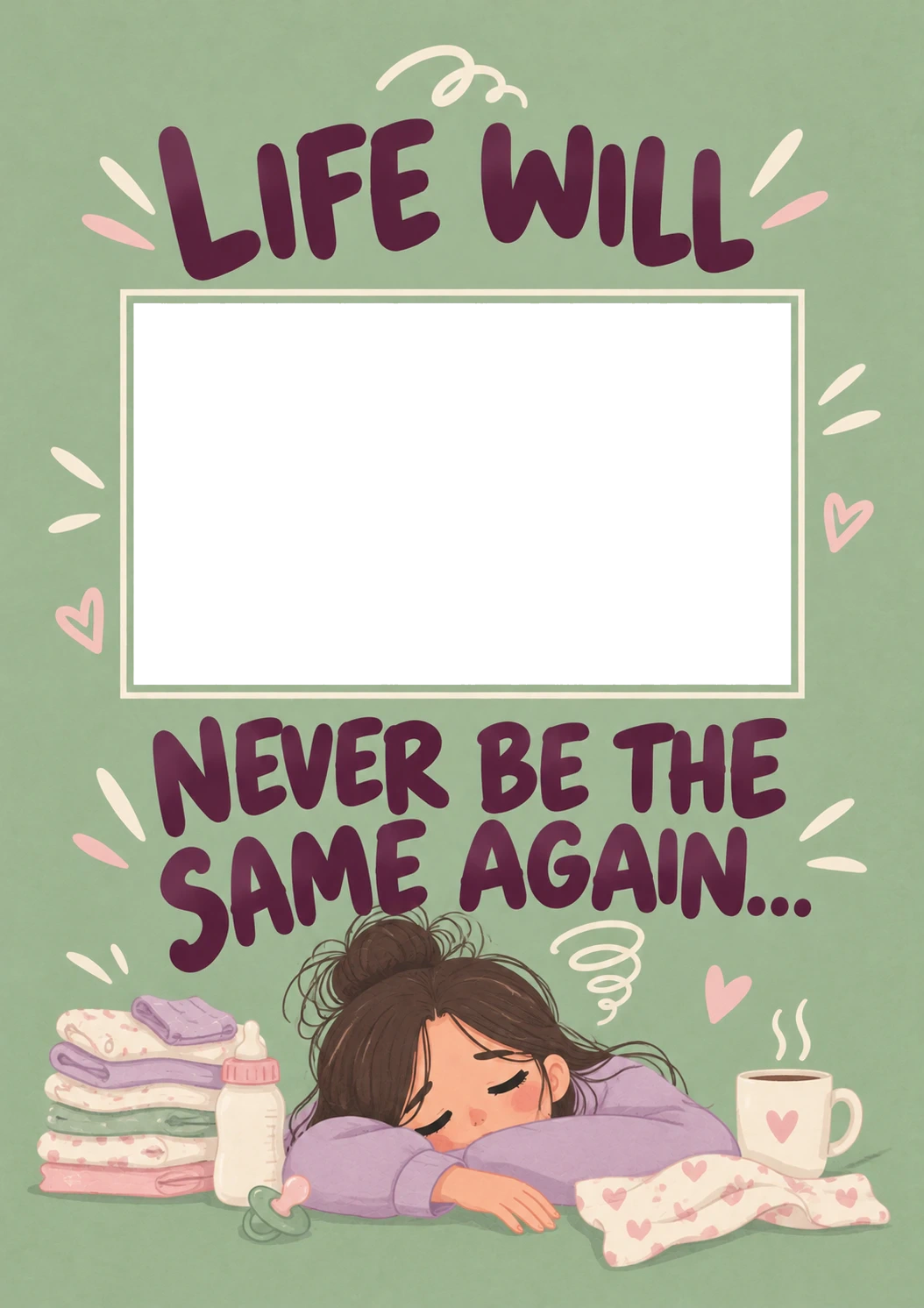 Funny Life Will Never Be The Same Photo Upload New Baby Card for Best Friend