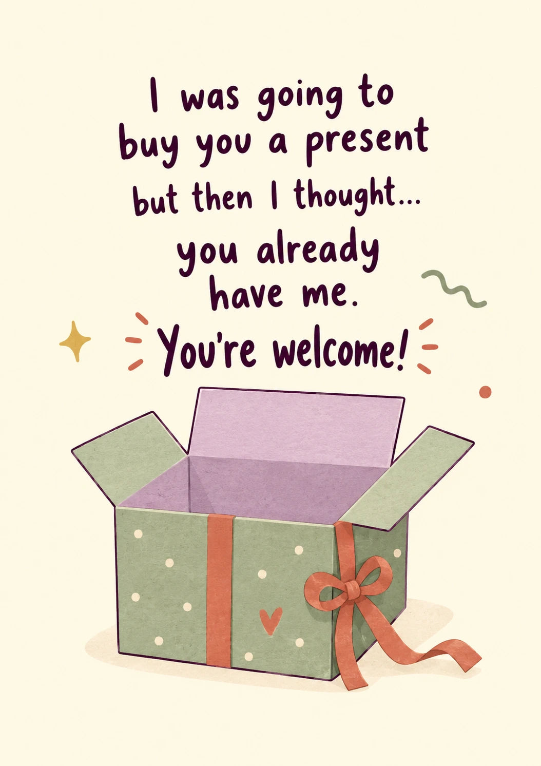 Funny You Already Have Me Empty Box Birthday Card for Her