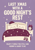 Load image into Gallery viewer, Funny Last Xmas Good Night's Rest Parents Christmas Card
