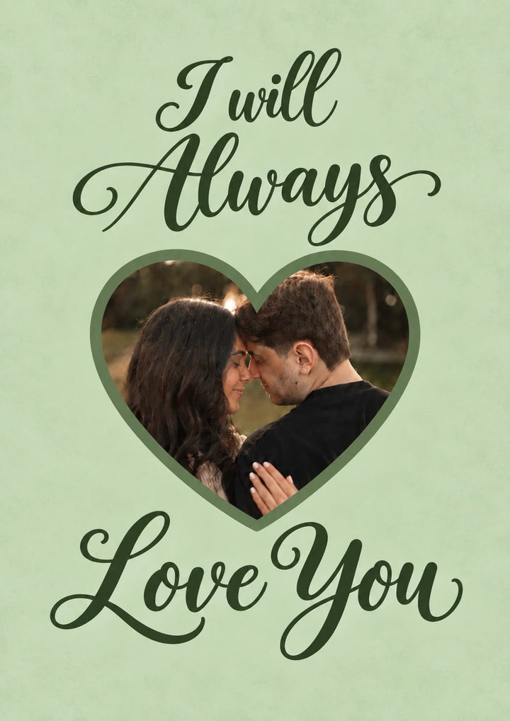 I Will Always Love You Photo Upload Wedding Card