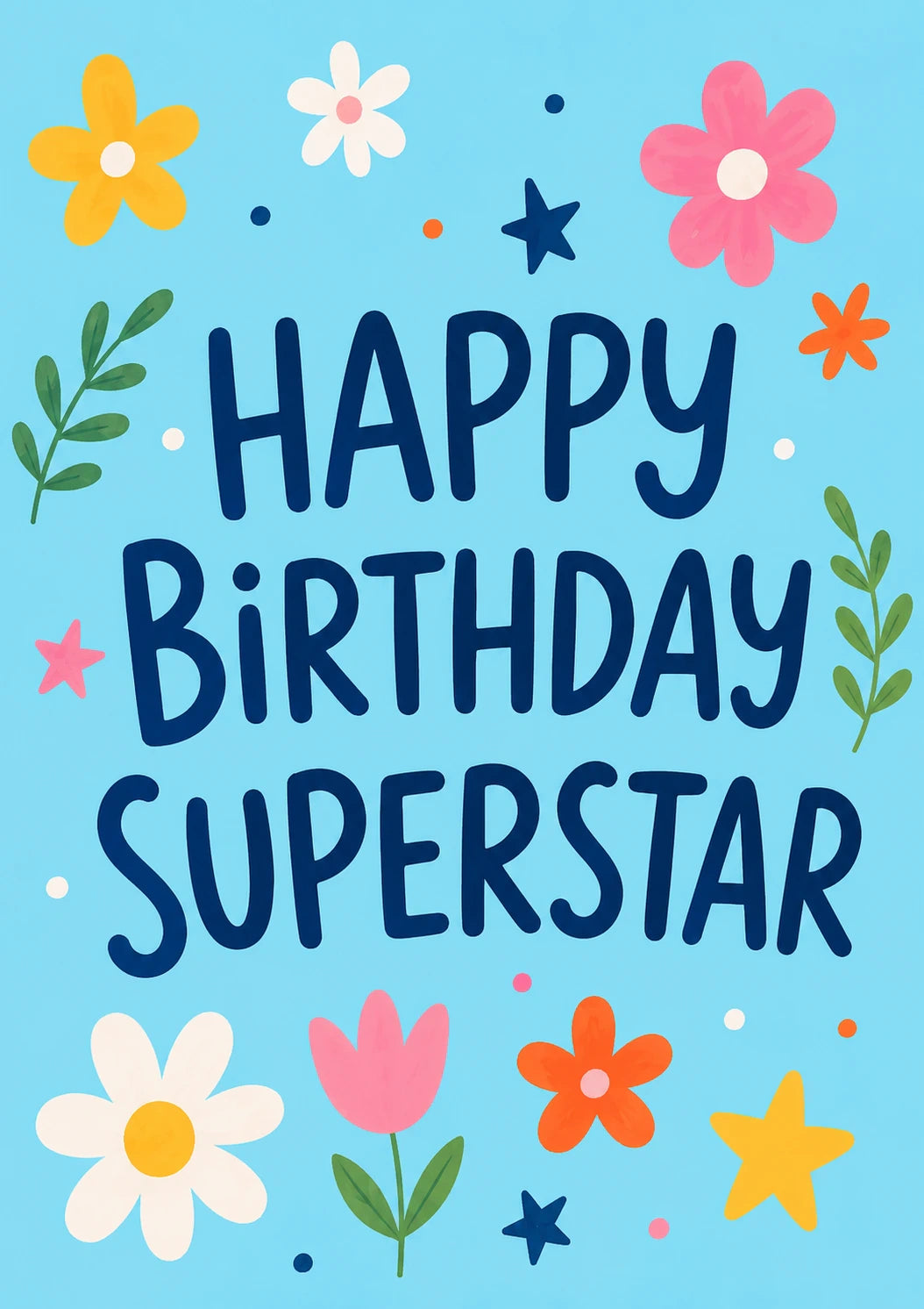 Floral Superstar Happy Birthday Card