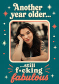 Load image into Gallery viewer, Funny Another Year Older Still Fabulous Photo Upload Birthday Card for Her
