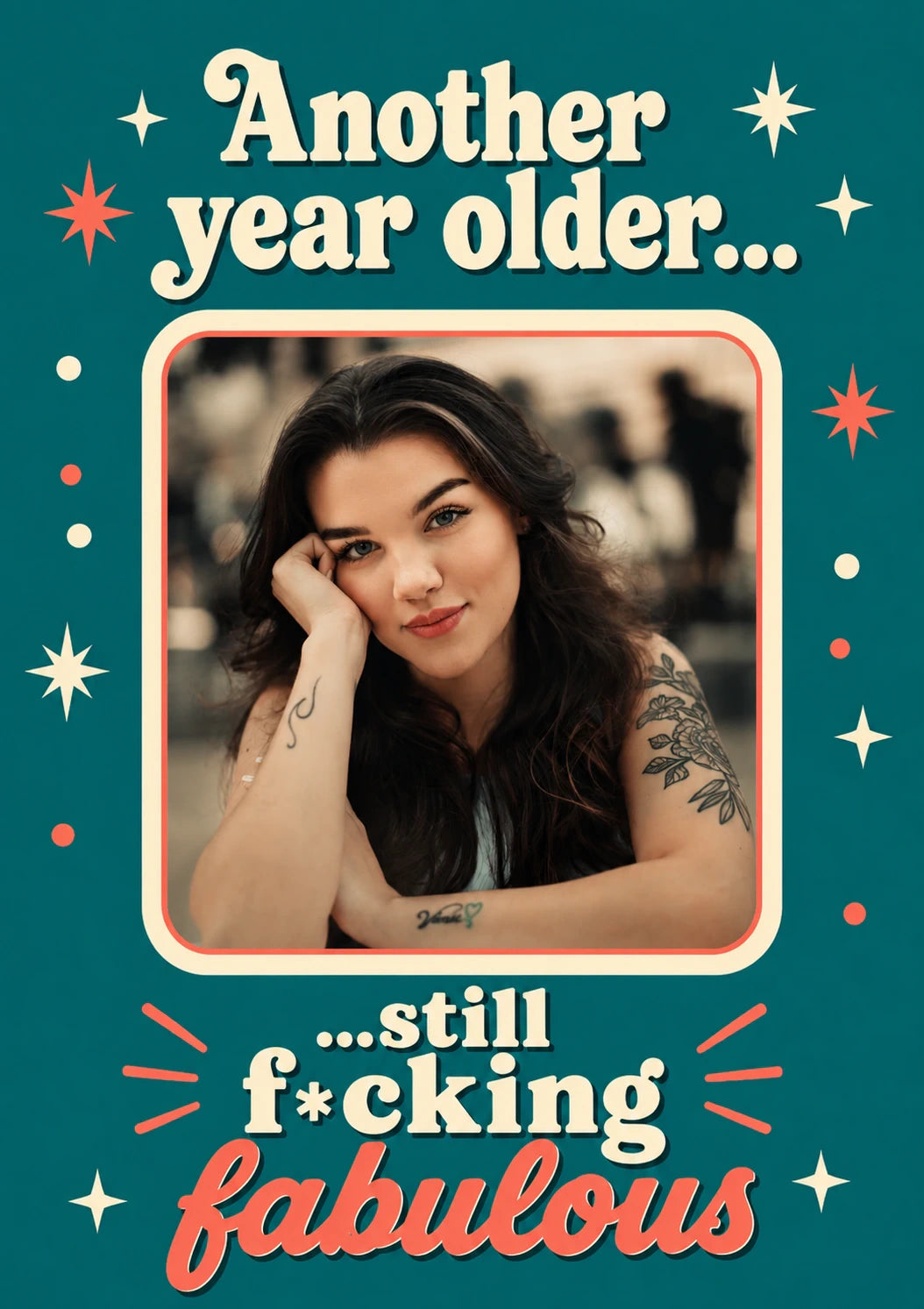 Funny Another Year Older Still Fabulous Photo Upload Birthday Card for Her