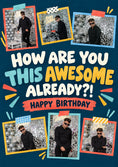 Load image into Gallery viewer, Funny How Are You This Awesome 6 Photo Upload Birthday Card
