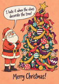 Load image into Gallery viewer, Funny Santa Hates Elves Decorating Christmas Card for Him
