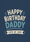 Load image into Gallery viewer, Happy Birthday Daddy Bold Typography Card for Him

