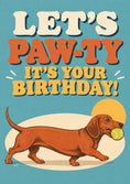 Load image into Gallery viewer, Funny Dachshund Paw-ty Dog Birthday Card
