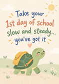 Load image into Gallery viewer, Cute Turtle Slow and Steady 1st Day of School Card
