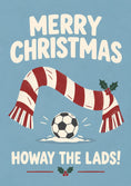 Load image into Gallery viewer, Football Scarf Howay The Lads Christmas Card for Him

