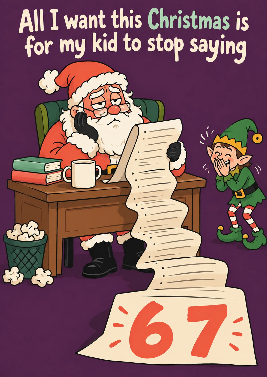 Funny Kid Stop Saying 67 Santa List Christmas Card for Him