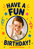 Load image into Gallery viewer, Have a Fun Birthday Photo Upload Birthday Card for Him
