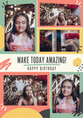 Load image into Gallery viewer, Make Today Amazing 5 Photo Upload Birthday Card
