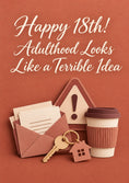Load image into Gallery viewer, Funny Adulthood Terrible Idea 18th Birthday Card

