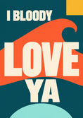 Load image into Gallery viewer, Funny I Bloody Love Ya Retro Wave Birthday Card
