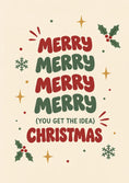 Load image into Gallery viewer, Funny Merry Merry You Get the Idea Christmas Card for Him
