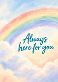 Load image into Gallery viewer, Uplifting Rainbow Always Here for You Sympathy Card for Best Friend
