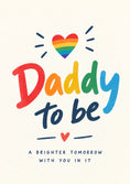 Load image into Gallery viewer, Rainbow Pride Daddy To Be Birthday Card for Him
