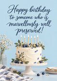 Load image into Gallery viewer, Funny Marvellously Well Preserved Birthday Card
