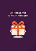 Load image into Gallery viewer, Funny My Presence Is Your Present Birthday Card
