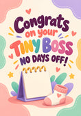 Load image into Gallery viewer, Funny Tiny Boss No Days Off New Baby Birthday Card
