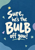 Load image into Gallery viewer, Funny Sure He's the Bulb Off You New Baby Card for Son

