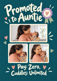 Load image into Gallery viewer, Funny Promoted to Auntie Pay Zero Cuddles Unlimited Photo Upload New Baby Card for Her
