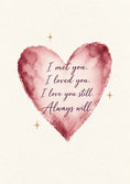 Load image into Gallery viewer, Watercolour Heart I Met You Always Will Birthday Card for Her
