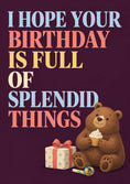 Load image into Gallery viewer, Cute Bear Splendid Things Birthday Card
