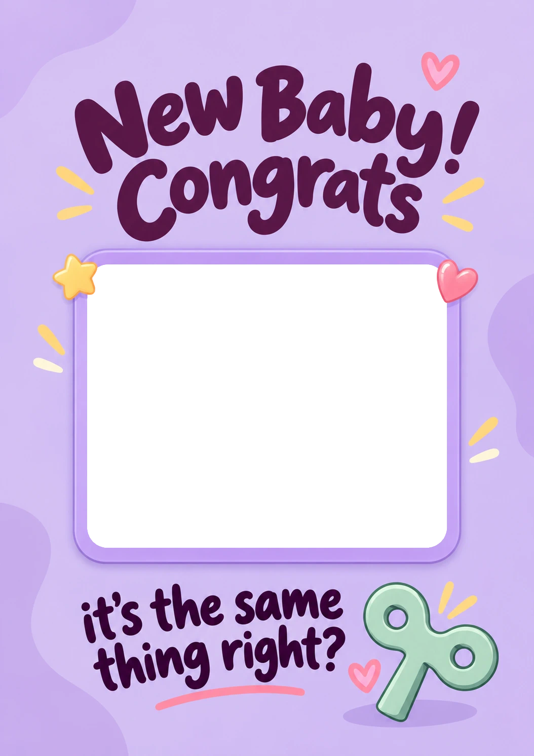 Funny Same Thing Congrats Photo Upload New Baby Card for Friend
